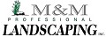 M&M Professional Landscaping, Inc.